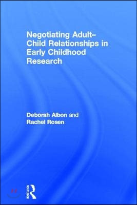 Negotiating adult-child relationships in early childhood research