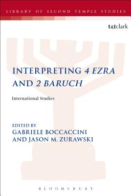 Interpreting 4 Ezra and 2 Baruch : International Studies