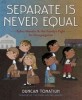 Separate is never equal :Sylvia Mendez & her family's fight for desegregation 