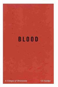 Blood - [electronic resource] : a critique of Christianity