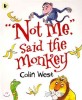 Not Me, Said the Monkey (Paperback)