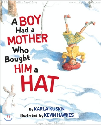 (A)Boy had a mother who bought him a hat