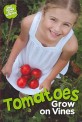 Tomatoes Grow on Vines (Hardcover)