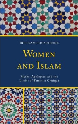 Women and Islam- [e-book] : myths, apologies, and the limits of feminist critique.