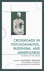 Crossroads in psychoanalysis, Buddhism, and mindfulness  - [electronic resource]  : the word and the breath