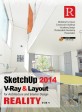 SketchUp 2014 V-Ray & layout reality :for architecture and interior design 