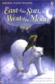 Usborne Young Reading Level 2-29 : East of the Sun, West of the Moon