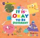 It is okay to be different
