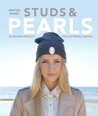 Studs & Pearls : 30 creative projects for customized fashion