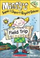 Missy's Super Duper Royal Deluxe : Field trip