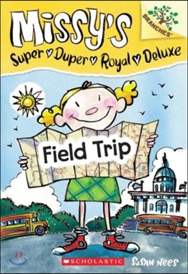 Missy`s Super Duper Royal Deluxe / 4 : Field Trip