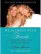 My Journey with Farrah : A Story of Life Love and Friendship