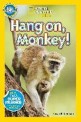 Hang on Monkey! (Hang on Monkey!)