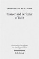 Pioneer and perfecter of faith  : Jesus' faith as the climax of Israel's history in the Epistle to the Hebrews