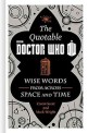Wise words from across space and time : the official quotable Doctor Who