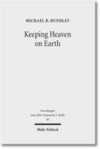 Keeping Heaven on Earth : Safeguarding the Divine Presence in the Priestly tabernacle