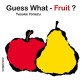 Guess What?--Fruit (Board Books)