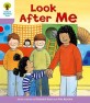 Oxford Reading Tree: Level 1+: More First Sentences A: Look After Me (Paperback)