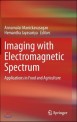 Imaging with Electromagnetic Spectrum  : Applications in Food and Agriculture