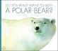 Do you really want to meet a polar bear?