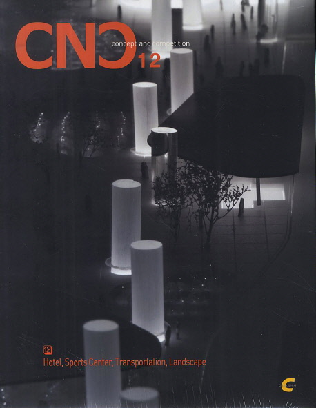 CNC(concept and competition). 12  : Hotel, Sports Center, Transportation, Landscape