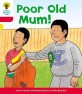 Oxford Reading Tree: Level 4: More Stories A: Poor Old Mum (Paperback)