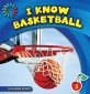 I Know Basketball (Library Binding)