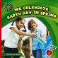 We Celebrate Earth Day in Spring (Library Binding)