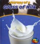 Journey of a Glass of Milk (Library Binding)