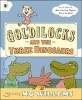 Goldilocks and the three dinosaurs [AR 4.2]