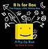B Is for Box : The Happy Little Yellow Box