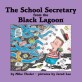 The School Secretary from the Black Lagoon (Library Binding)