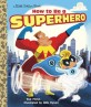 How to Be a Superhero (Hardcover)