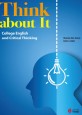 Think about it : college English and critical thinking