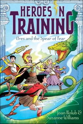 Heroes in training. 7, Ares and the spear of fear