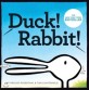 Duck! Rabbit! [Board book]
