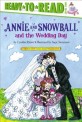 Annie and Snowball and the wedding day :the thirteenth book of their adventures 