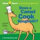 Does a camel cook spaghetti? :how everyone gets food 
