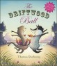 (The) driftwood ball 