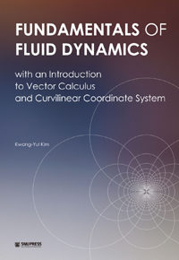 FUNDAMENTALS OF FLUID DYNAMICS : with an Introduction to Vector Calculus and Curvilinear Coordinate System