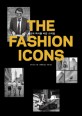 (The)fashion icons : 패션의 역사를 바꾼 스타일