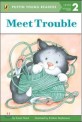 Meet Trouble - Penguin/Puffin Young Readers Level 2