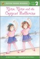 Nina, Nina, and the Copycat Ballerina - Penguin/Puffin Young Readers Level 2