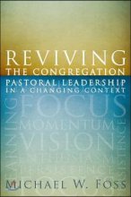 Reviving the Congregation : Pastoral Leadership in a Changing Context