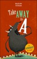 Take Away the A (Hardcover)