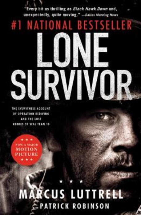 Lone survivor : the eyewitness account of Operation Redwing and the lost heroes of SEAL Team 10