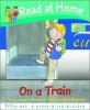 Read at Home: First Experiences: on the Train (Paperback)