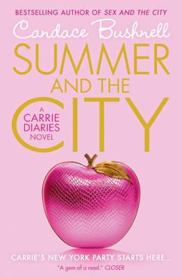 Summer and the City : A Carrie Diaries Novel