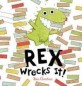Rex Wrecks It! (Hardcover)