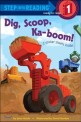 Dig scoop ka-boom!